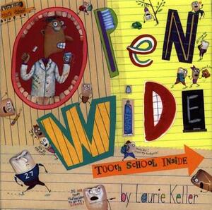 Open Wide: Tooth School Inside by Laurie Keller