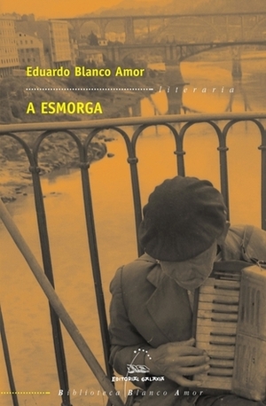 A Esmorga by Eduardo Blanco Amor