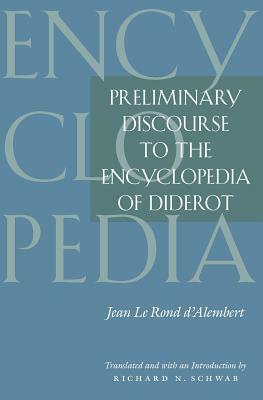Preliminary Discourse to the Encyclopedia of Diderot by Jean le Rond d'Alembert