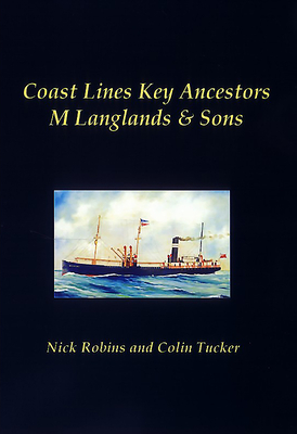 Coast Lines Key Ancestors: M Langlands and Sons by Nick Robins, Colin Tucker