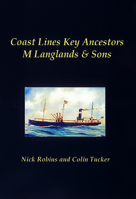 Coast Lines Key Ancestors: M Langlands and Sons by Colin Tucker, Nick Robins