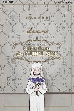 Dear. Girl from the other side by Nagabe