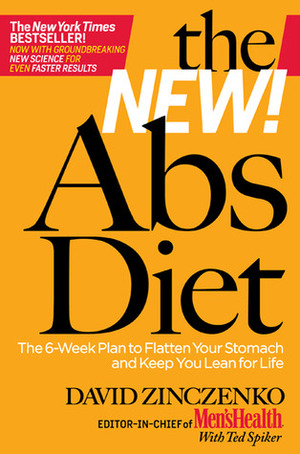 The New Abs Diet: The 6-Week Plan to Flatten Your Stomach and Keep You Lean for Life by Ted Spiker, David Zinczenko