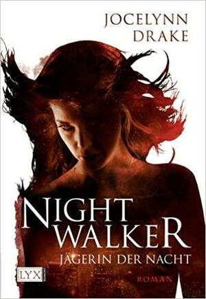 Jägerin der Nacht: Nightwalker by Jocelynn Drake