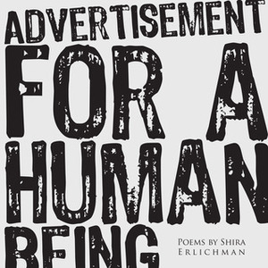 Advertisement for a Human Being by Shira Erlichman
