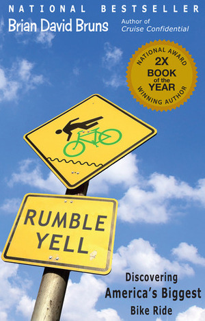 Rumble Yell: Discovering America's Biggest Bike Ride by Brian David Bruns