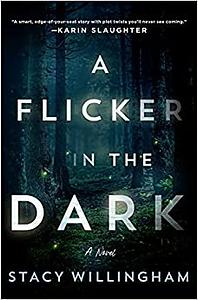 A Flicker in the Dark by Stacy Willingham
