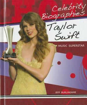 Taylor Swift: Music Superstar by Jeff Burlingame