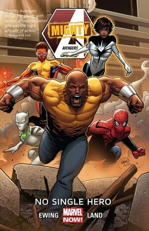 Mighty Avengers, Vol. 1: No Single Hero by Al Ewing, Greg Land