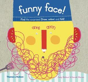 Funny Face!: Find the Surprises! Draw, Color and Fold! by Jacky Bahbout, Hannah Warren