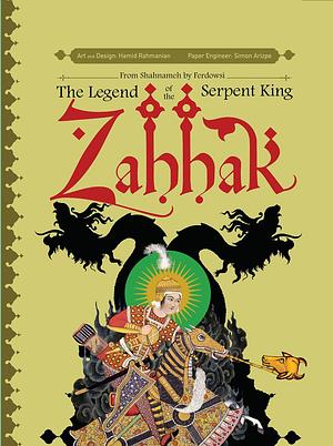 Zahhak: The Legend Of The Serpent King by Hamid Rahmanian