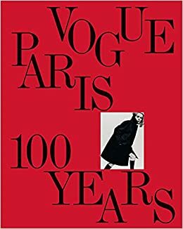 Vogue Paris: 100 Years by Vogue Editors