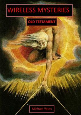 Wireless Mysteries Old Testament by Michael Yates