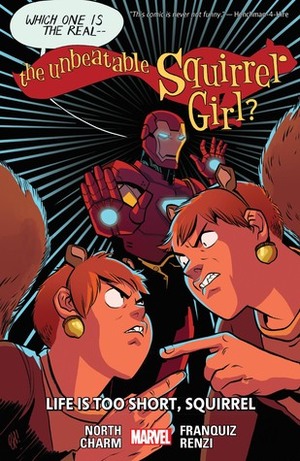 The Unbeatable Squirrel Girl, Vol. 10: Life is Too Short, Squirrel by Naomi Franquiz, Ryan North