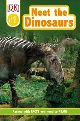 DK Readers L0: Meet the Dinosaurs by D.K. Publishing