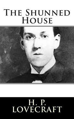 The Shunned House by H.P. Lovecraft