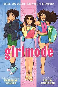 Girlmode: A Graphic Novel by Paulina Ganucheau, Magdalene Visaggio