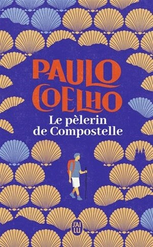 Le Pèlerin de Compostelle by Paulo Coelho