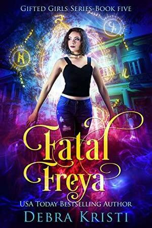 Fatal Freya by Debra Kristi