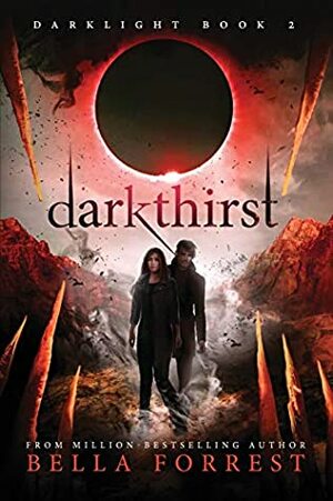 Darklight 2: Darkthirst by Bella Forrest
