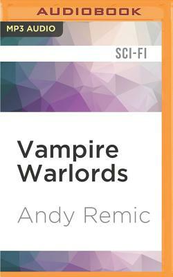 Vampire Warlords by Andy Remic