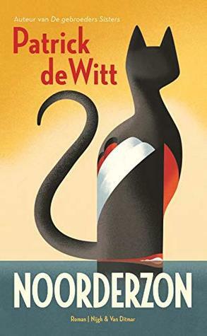 Noorderzon by Patrick deWitt, Caroline Meijer