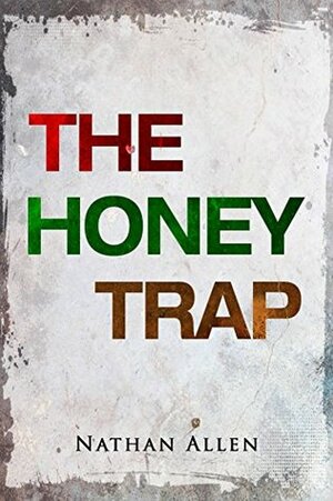 The Honey Trap by Nathan Allen