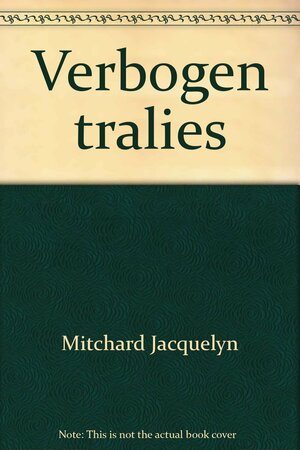 Verbogen tralies by Jacquelyn Mitchard