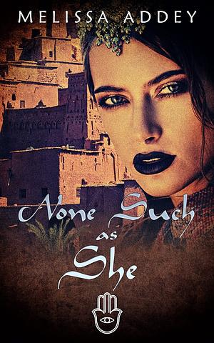 None Such as She by Melissa Addey