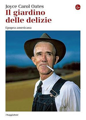 Il giardino delle delizie by Joyce Carol Oates