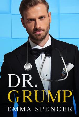 Dr. Grump by Emma Spencer, Emma Spencer