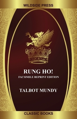 Rung Ho!: Facsimile Reprint Edition by Talbot Mundy