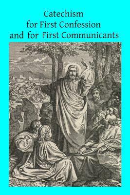 Catechism for First Confession and For First Communicants by Catholic Church