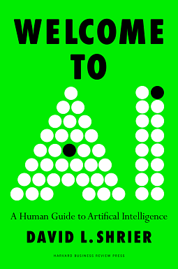 Welcome to AI A Human Guide to Artificial Intelligence by David L Shrier