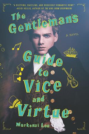 The Gentleman's Guide to Vice and Virtue by Mackenzi Lee