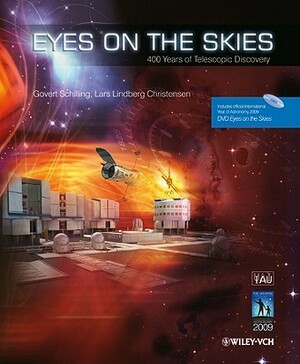 Eyes on the Skies: 400 Years of Telescopic Discovery [With DVD] by Govert Schilling, Lars Lindberg Christensen