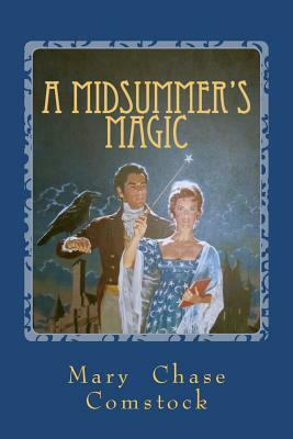 A Midsummer's Magic by Mary Chase Comstock