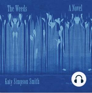The Weeds by Katy Simpson Smith