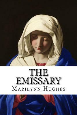 The Emissary: An Out-Of-Body Travel Book by Marilynn Hughes