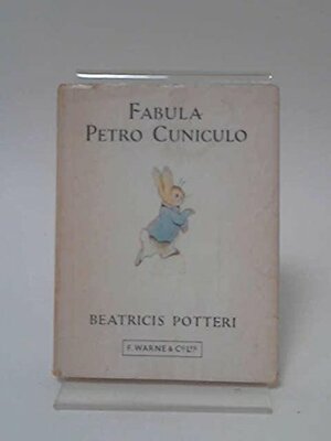 Fabula de Petro Cuniculo by Beatrix Potter