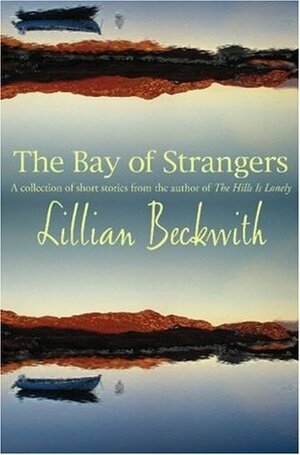 The Bay Of Strangers by Lillian Beckwith