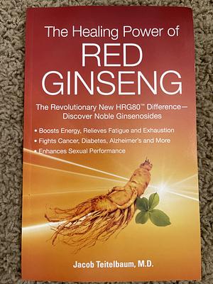 The Healing Power Red Ginseng by Jacob Teitelbaum