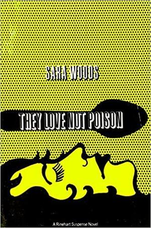 They Love Not Poison by Sara Woods