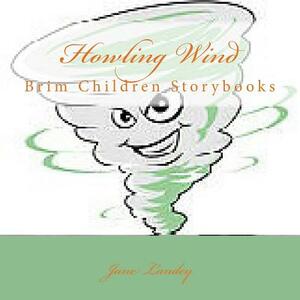 Howling Wind: Brim Children Storybooks by Jane Landey