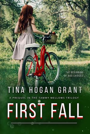 First Fall by Tina Hogan Grant, Tina Hogan Grant