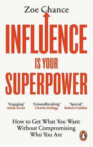 Influence is Your Superpower by Zoe Chance, Zoe Chance