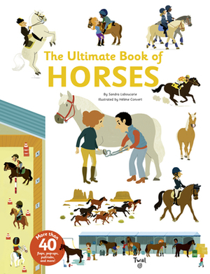 The Ultimate Book of Horses by Sandra Laboucarie