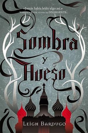 Sombra y hueso by Leigh Bardugo