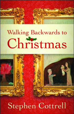 Walking Backwards to Christmas by Stephen Cottrell