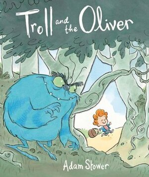 Troll and the Oliver by Adam Stower